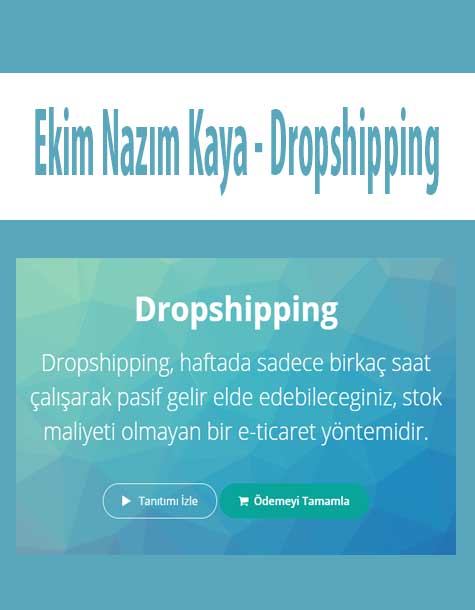 [Download Now] Ekim Nazım Kaya - Dropshipping