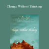 [Download Now] Eldon Taylor - Change Without Thinking