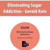 [Download Now] Eliminating Sugar Addiction – Gerald Kein