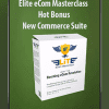 Elite eCom Masterclass + Hot Bonus - New Commerce Suite
