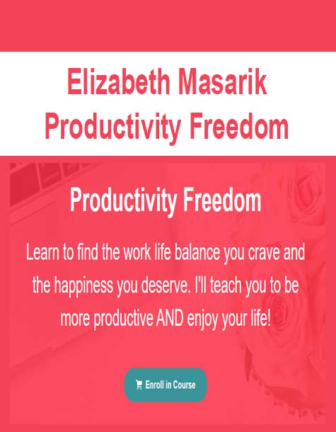 [Download Now] Elizabeth Masarik - Productivity Freedom