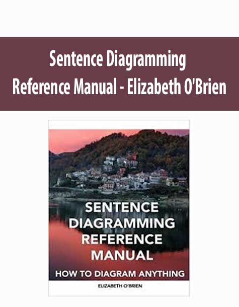 [Download Now] Elizabeth O’Brien – Sentence Diagramming Reference Manual