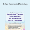Ellen Horovitz - 2-Day Experiential Workshop: Yoga & Art Therapy Interventions for Anxiety and Mood Disorders