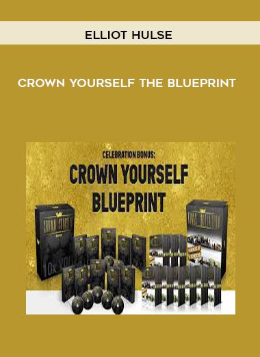 [Download Now] Elliot Hulse - Crown Yourself The Blueprint