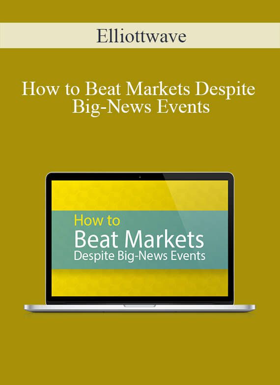 [Download Now] Elliottwave – How to Beat Markets Despite Big-News Events