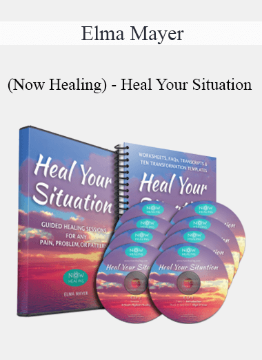 Elma Mayer (Now Healing) - Heal Your Situation