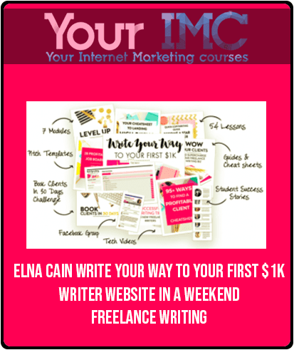 Elna Cain – Write Your Way to Your First $1k + Writer Website in a Weekend + Freelance Writing