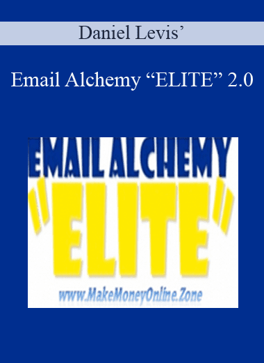 Email Alchemy “ELITE” 2.0 - Daniel Levis’