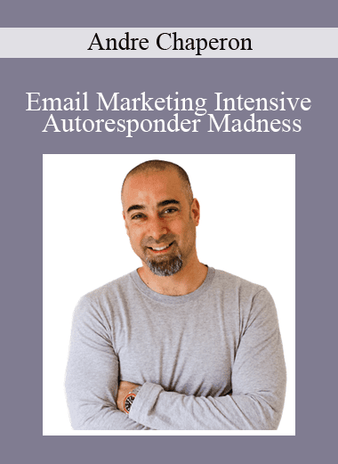 Andre Chaperon - Email Marketing Intensive +Autoresponder Madness