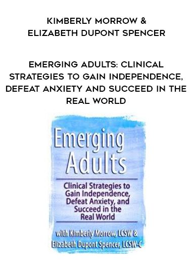 [Download Now] Emerging Adults: Clinical Strategies to Gain Independence