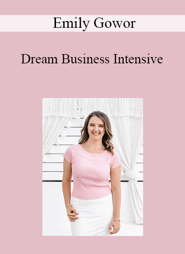 Emily Gowor - Dream Business Intensive