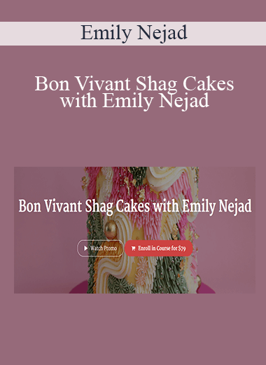 Emily Nejad - Bon Vivant Shag Cakes with Emily Nejad