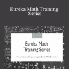 Emily Ogden - Eureka Math Training Series