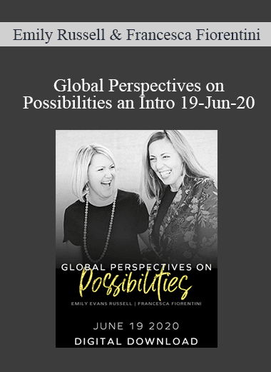 Emily Russell & Francesca Fiorentini - Global Perspectives on Possibilities an Intro 19-Jun-20