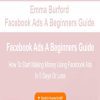 [Download Now] Emma Burford - Facebook Ads A Beginners Guide