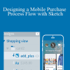 Emmanuel Henri - Designing a Mobile Purchase Process Flow with Sketch