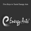 Energy Arts - Five Keys to Taoist Energy Arts