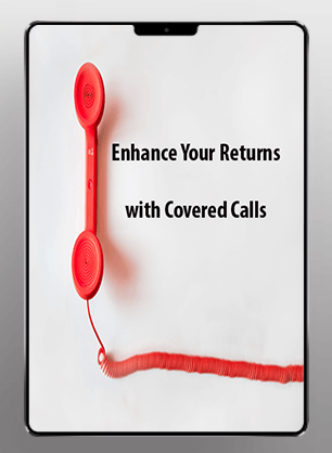 Enhance Your Returns with Covered Calls