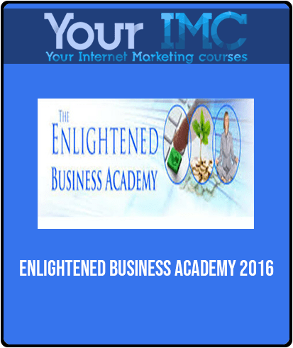 [Download Now] Enlightened Business Academy 2016