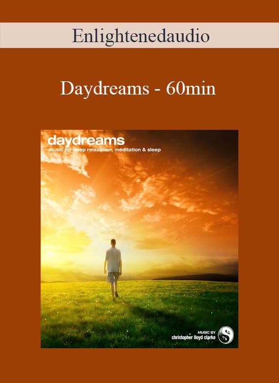[Download Now] Enlightenedaudio - Daydreams - 60min