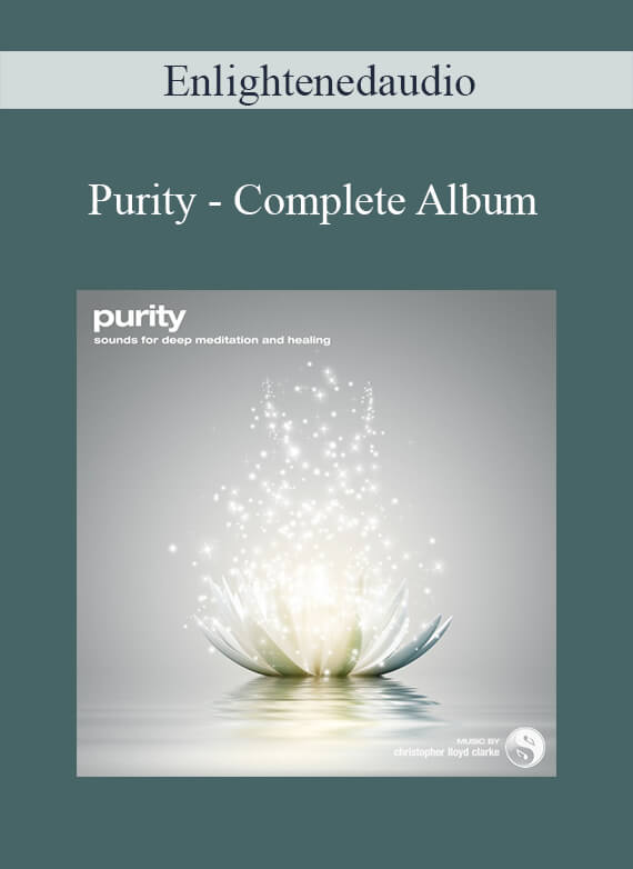 [Download Now] Enlightenedaudio - Purity - Complete Album