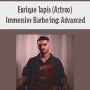 [Download Now] Enrique Tapia (Aztroo) – Immersive Barbering: Advanced
