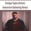 [Download Now] Enrique Tapia (Aztroo) – Immersive Barbering: Novice