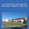 Live Your Truth. Love Your Life with Ashley Turner ft Terri Cole - Entheos Academy
