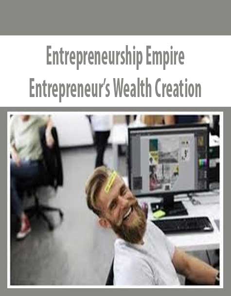 Entrepreneurship Empire – Entrepreneur’s Wealth Creation