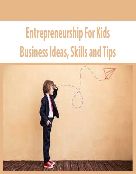 Entrepreneurship For Kids – Business Ideas