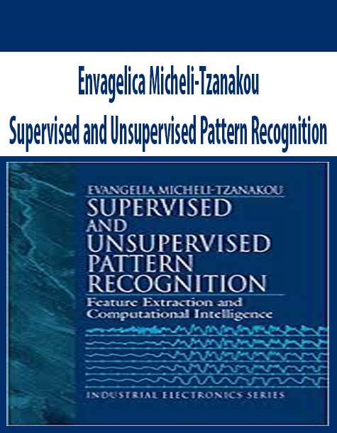 Envagelica Micheli-Tzanakou – Supervised and Unsupervised Pattern Recognition