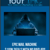 [Download Now] Epic Mail Machine - $100K Deals With No Paid Ads