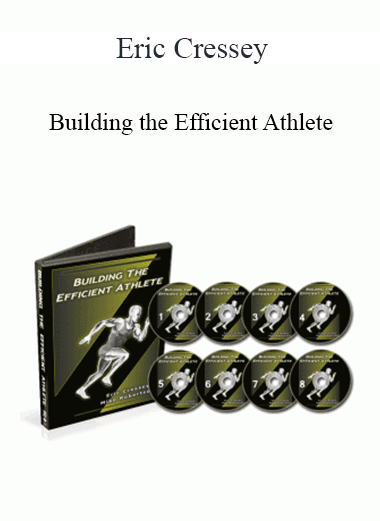 Eric Cressey - Building the Efficient Athlete