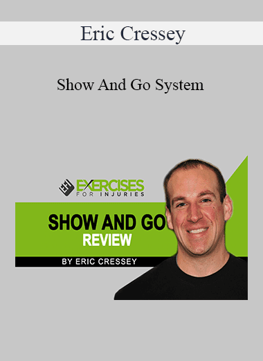 Eric Cressey - Show And Go System
