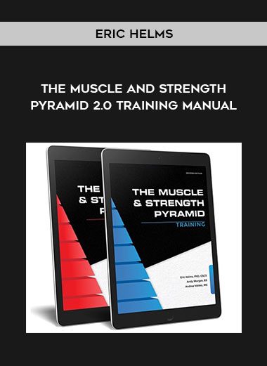 Eric Helms - The Muscle and Strength Pyramid 2.0 Training manual
