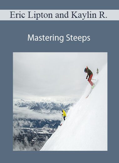 Eric Lipton and Kaylin Richardson - Mastering Steeps