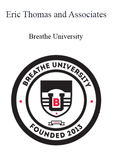 Breathe University - Eric Thomas and Associates
