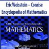 Eric Weisstein – Concise Encyclopedia of Mathematics