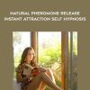 Natural Pheromone Release Instant Attraction Self Hypnosis - Erick Brown