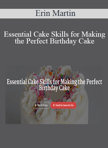 Erin Martin - Essential Cake Skills for Making the Perfect Birthday Cake