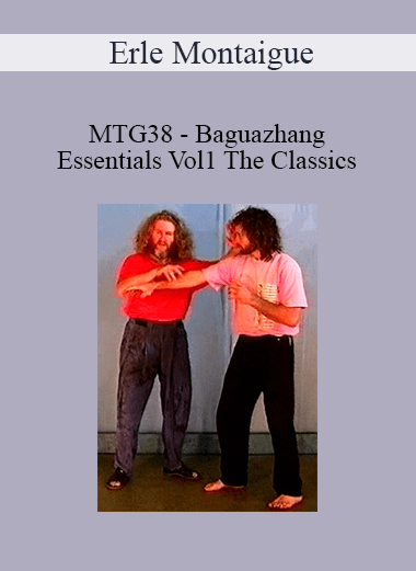 Erle Montaigue - MTG38 - Baguazhang Essentials Vol1 The Classics