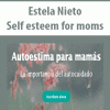 [Download Now] Estela Nieto - Self esteem for moms