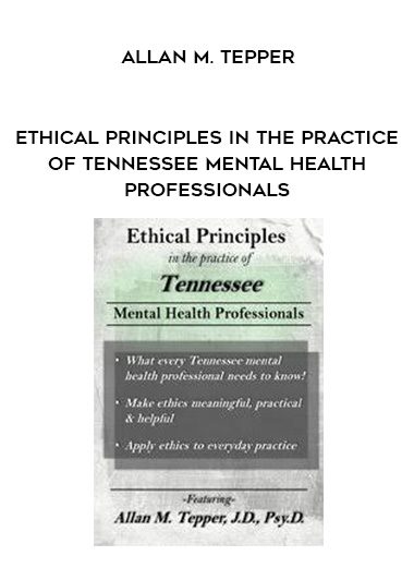 [Download Now] Ethical Principles in the Practice of Tennessee Mental Health Professionals - Allan M. Tepper