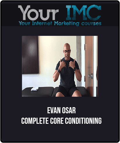 [Download Now] Evan Osar - Complete Core Conditioning