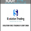 Evolution Forex Trading by Jerry Singh