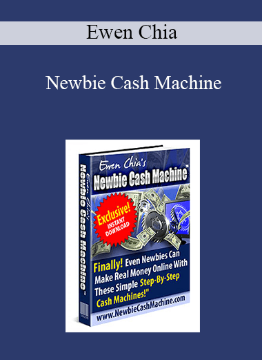 Ewen Chia - Newbie Cash Machine
