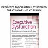 [Download Now] Executive Dysfunction: Strategies for At Home and At School – Kevin Blake