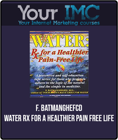 F. Batmanghefcd - Water Rx for a Healthier Pain Free Life