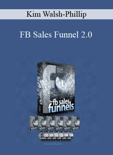 FB Sales Funnel 2.0 - Kim Walsh-Phillip