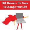 [Download Now] FBA Heroes – It’s Time To Change Your Life